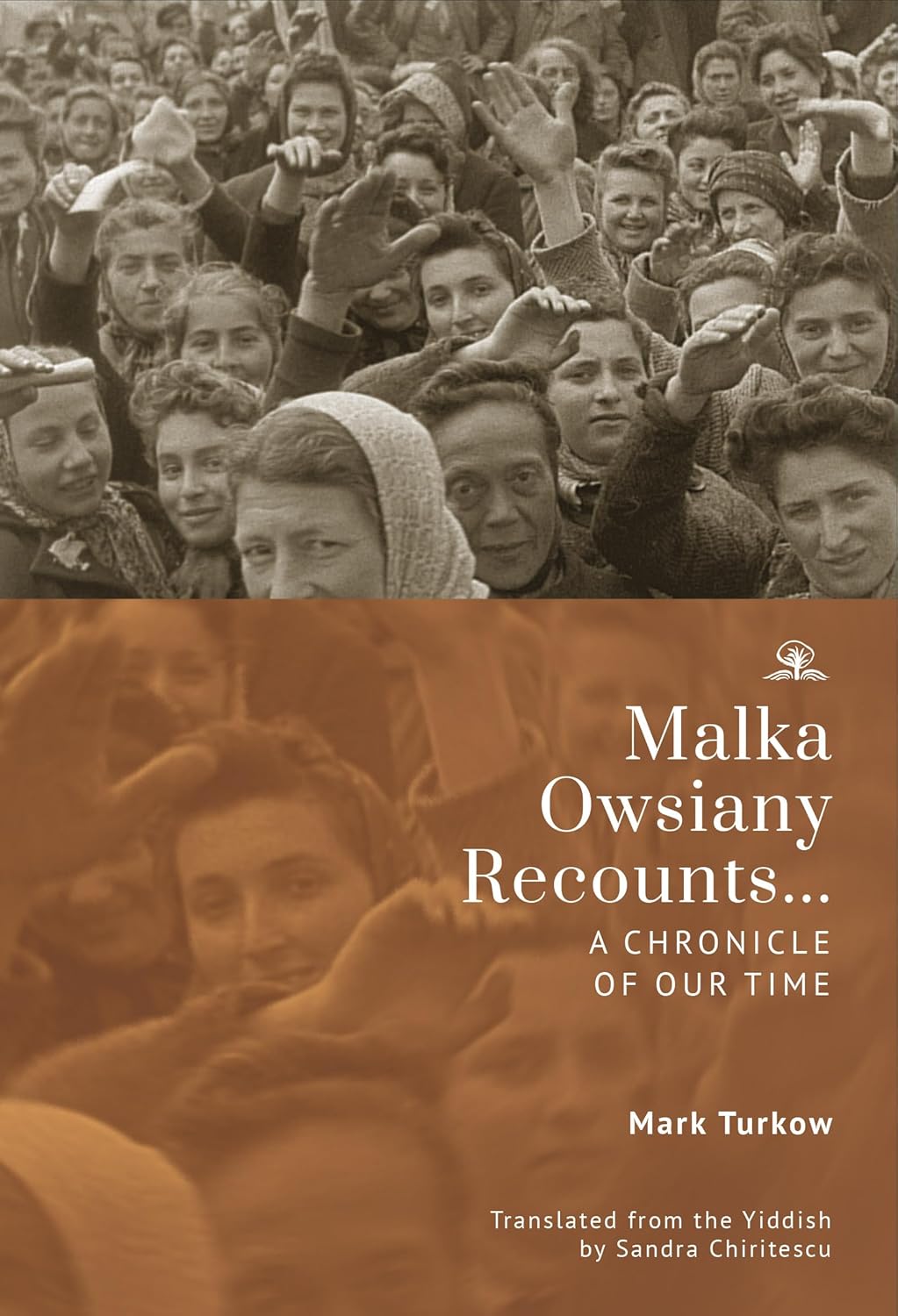 Malka Owsiany Recounts: A Chronicle of Our Time