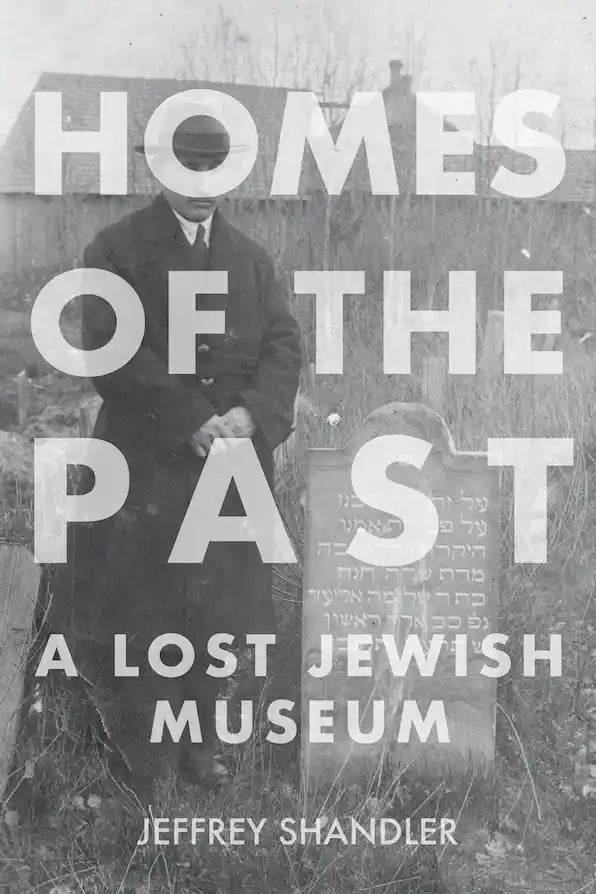 Homes of the Past: A Lost Jewish Museum