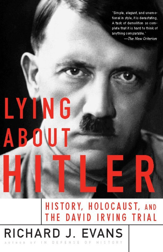 Lying About Hitler: History, Holocaust and the David Irving Trial