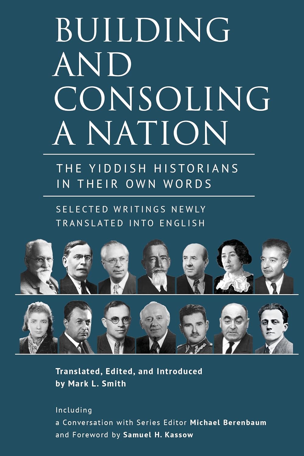 Building and Consoling a Nation: The Yiddish Historians in Their Own Words