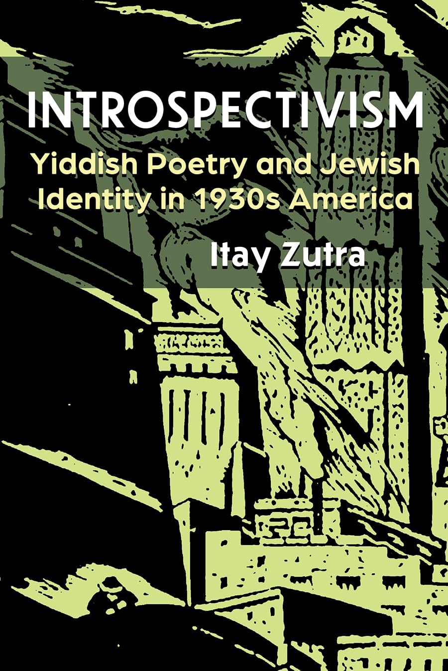 (PREORDER) Introspectivism: Yiddish Poetry and Jewish Identity in 1930s America