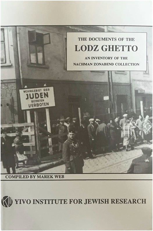 The Documents of the Lodz Ghetto: An Inventory of the Nachman Zonabend Collection