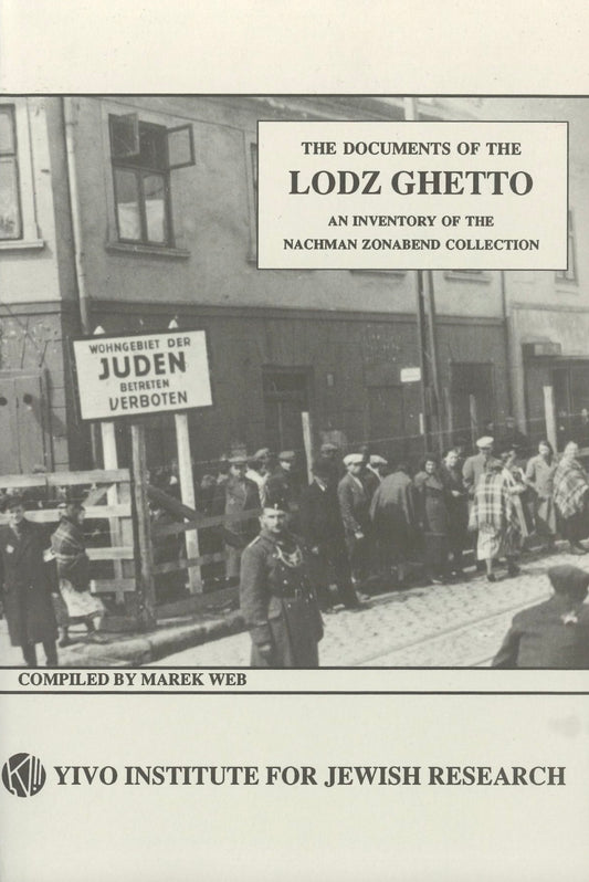 The Documents of the Lodz Ghetto: An Inventory of the Nachman Zonabend Collection