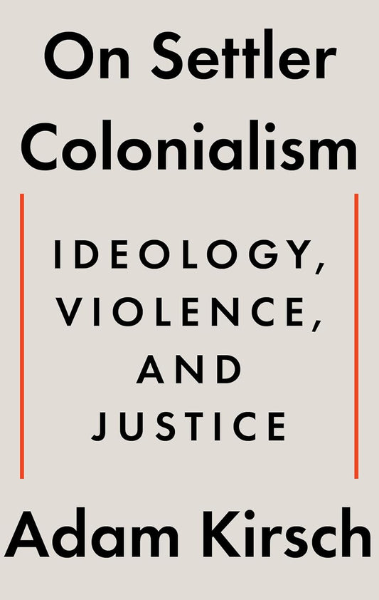 On Settler Colonialism: Ideology, Violence, and Justice