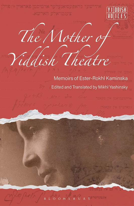 The Mother of Yiddish Theatre: Memoirs of Ester-Rokhl Kaminska