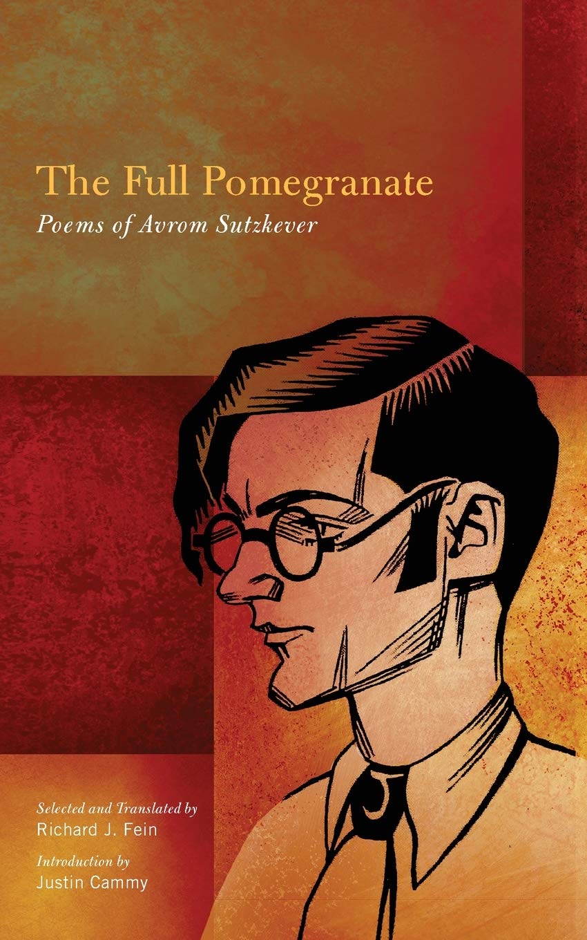 Avrom The Full Pomegranate: Poems of Avrom Sutzkever – YIVO Institute for ...
