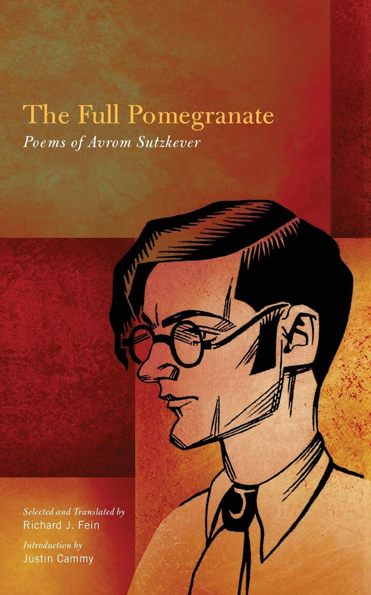 The Full Pomegranate: Poems of Avrom Sutzkever