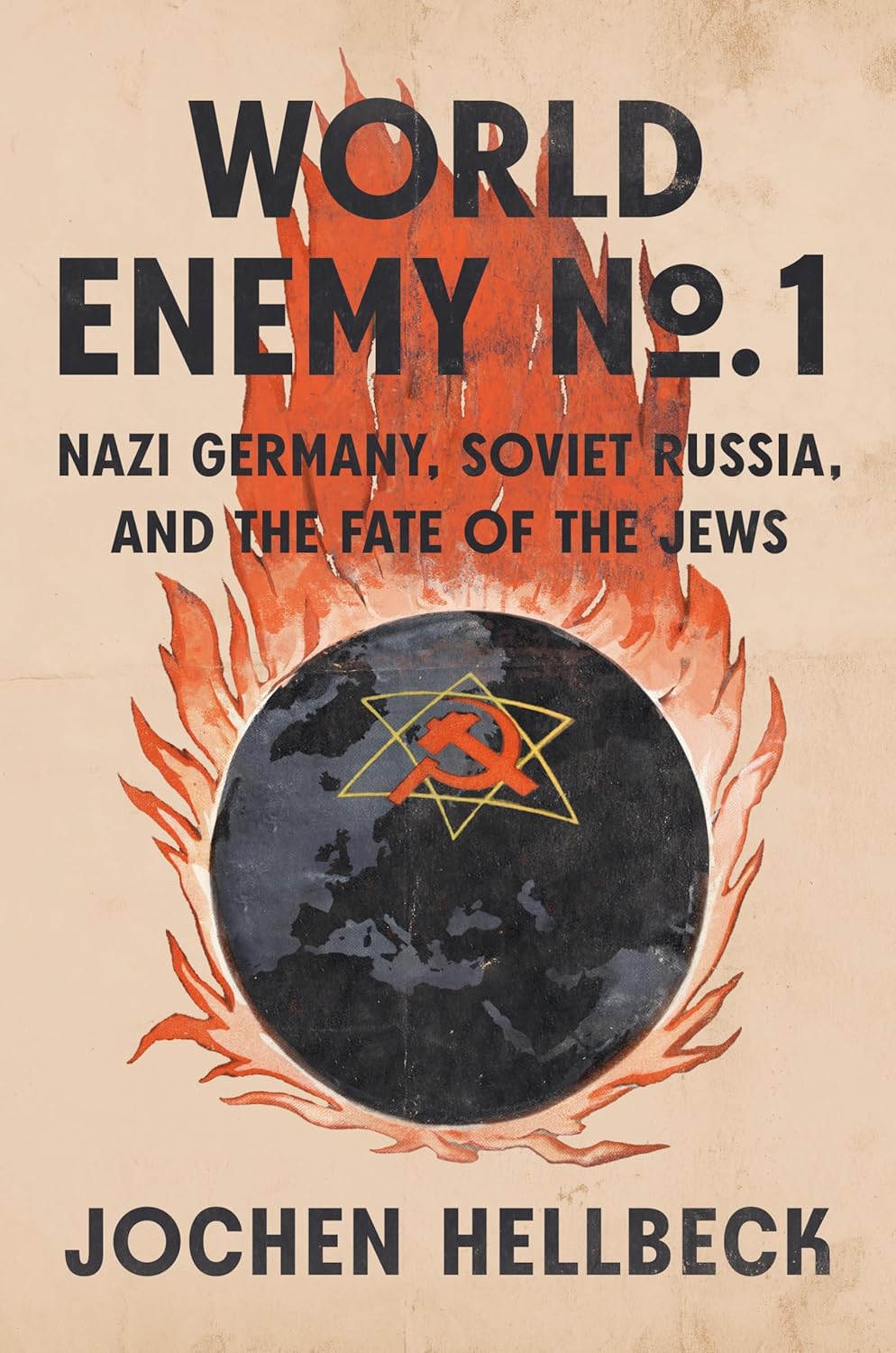 World Enemy No. 1: Nazi Germany, Soviet Russia, and the Fate of the Jews