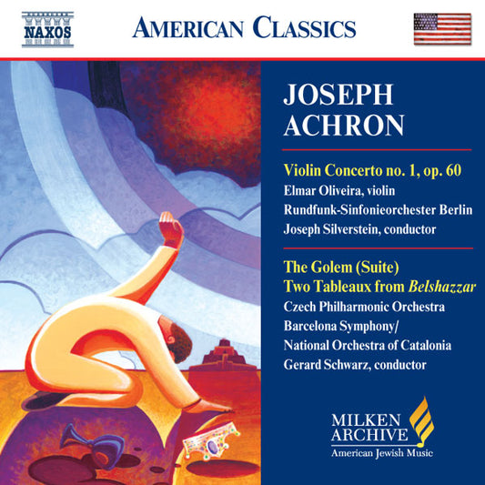 Joseph Achron : Violin Concerto No. 1 - The Golem - Two Tableaux from Belshazzar CD