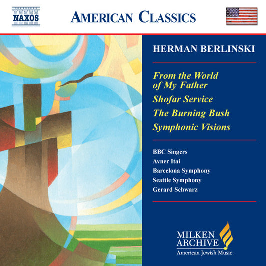 Herman Berlinski : From the World of My Father - Shofar Service - The Burning Bush - Symphonic Visions CD
