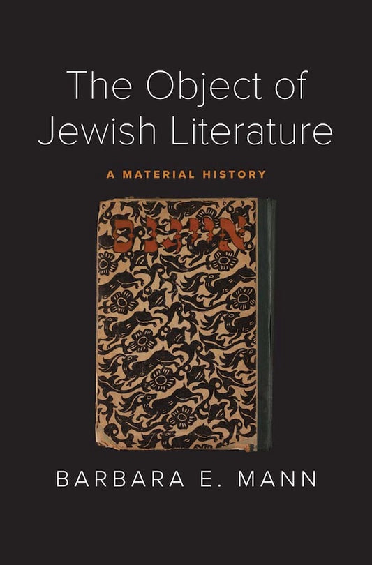 The Object of Jewish Literature: A Material History (Signed Copy)