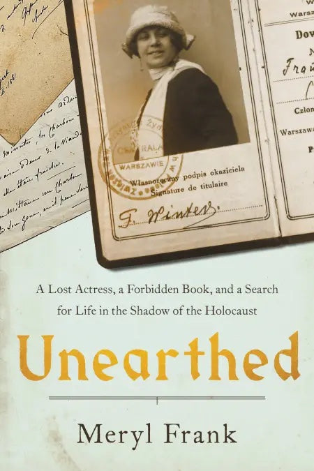 Unearthed: A Lost Actress, a Forbidden Book, and a Search for Life in the Shadow of the Holocaust (Signed Copy)