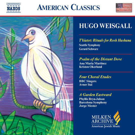 Hugo Weisgall : T'kiatot - Psalm of the Distant Dove - Four Choral Etudes - A Garden Eastward CD