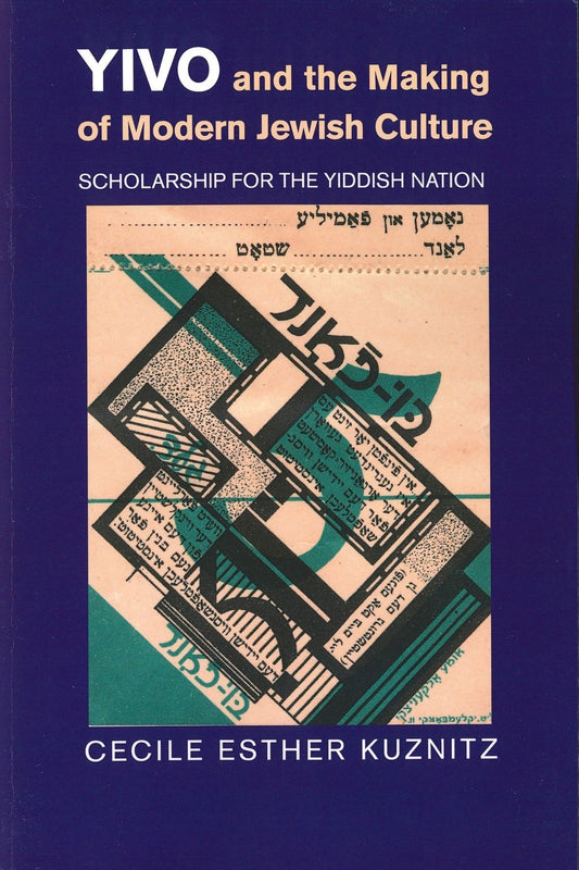 YIVO and the Making of Modern Jewish Culture: Scholarship for the Yiddish Nation