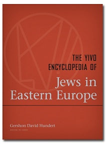 The YIVO Encyclopedia of Jews in Eastern Europe